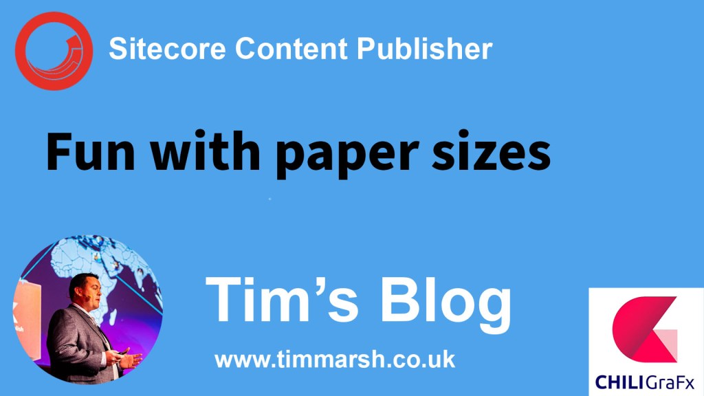 Sitecore Content Publisher – Fun with paper&nbsp;sizes