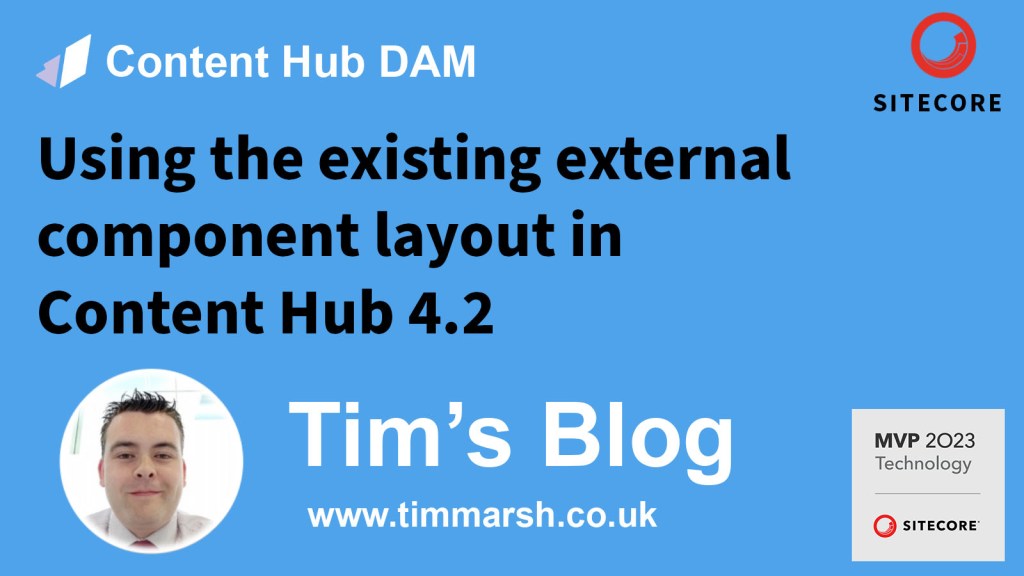 Sitecore Content Hub – Using the existing external component layout in Content Hub&nbsp;4.2