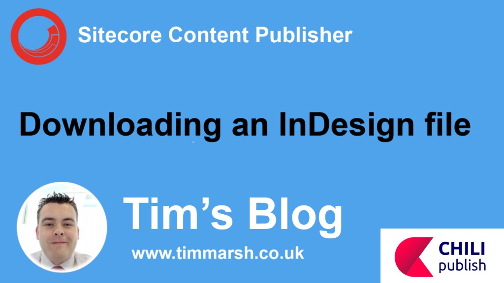 Sitecore Content Publisher – Downloading an InDesign&nbsp;file